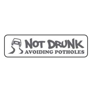 Not Drunk Avoiding Potholes Sticker (Grey)